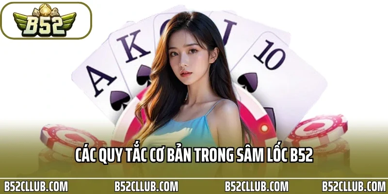 Các quy tắc cơ bản trong sâm lốc B52
