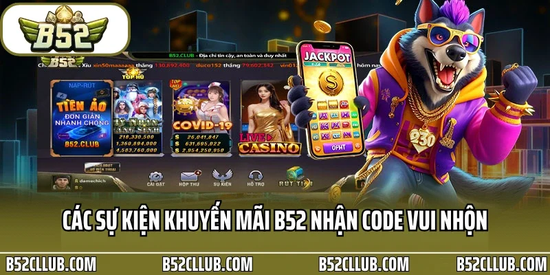 Các sự kiện khuyến mãi B52 nhận code vui nhộn