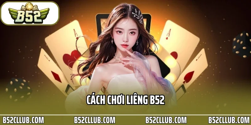 Cách chơi liêng B52