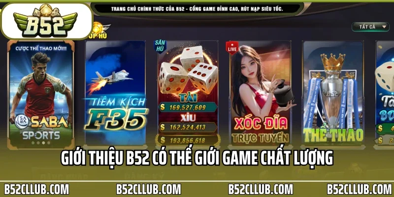 Giới thiệu B52 có thế giới game chất lượng