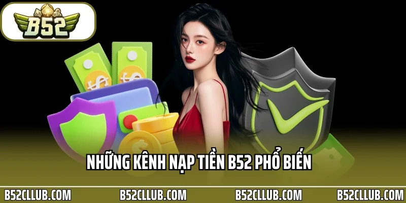 Những kênh nạp tiền B52 phổ biến