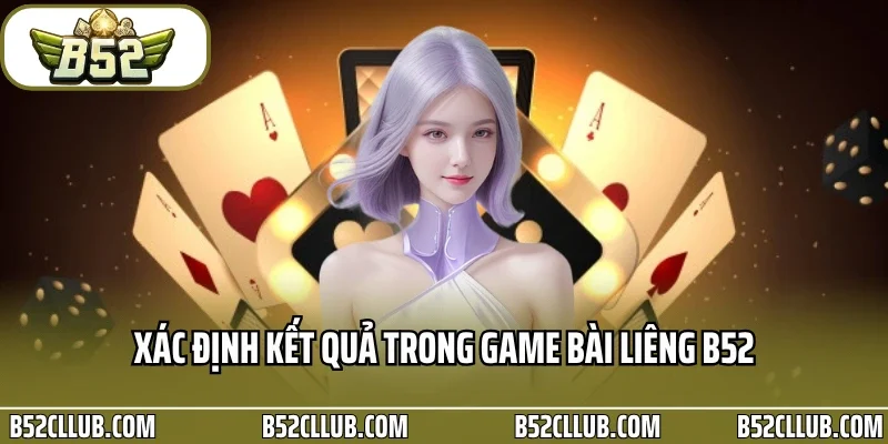 Xác định kết quả trong game bài liêng B52
